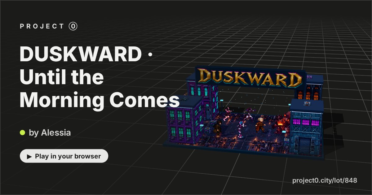 DUSKWARD · Until the Morning Comes, a game by Alessia in Project 0