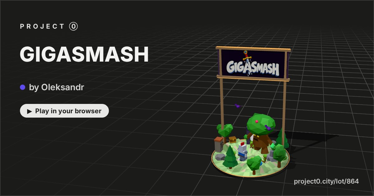 GIGASMASH, a game by Oleksandr in Project 0