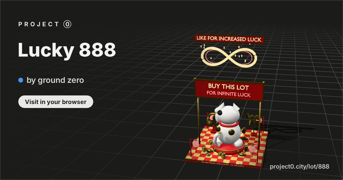 Lucky 888, a build by ground zero in Project 0