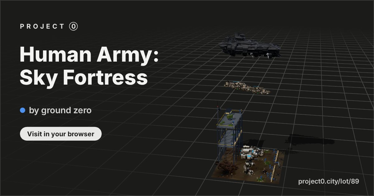 Human Army: Sky Fortress, a build by ground zero in Project 0
