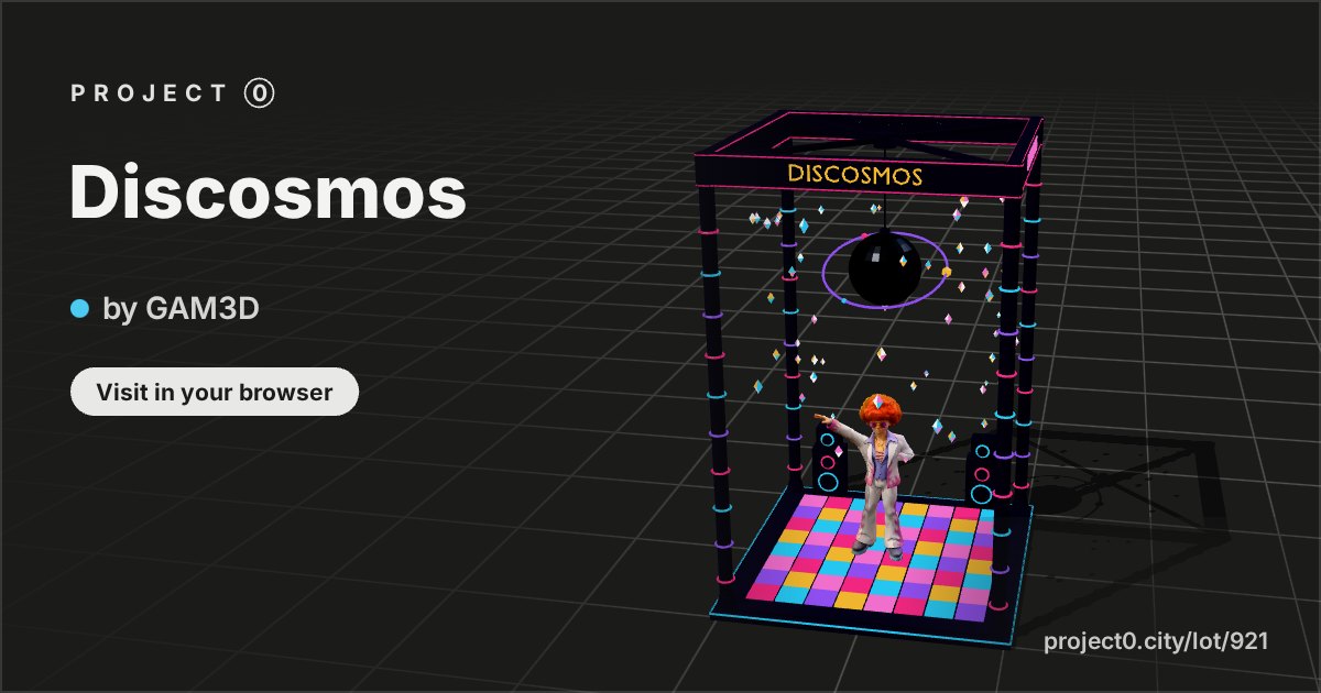 Discosmos, a build by GAM3D in Project 0