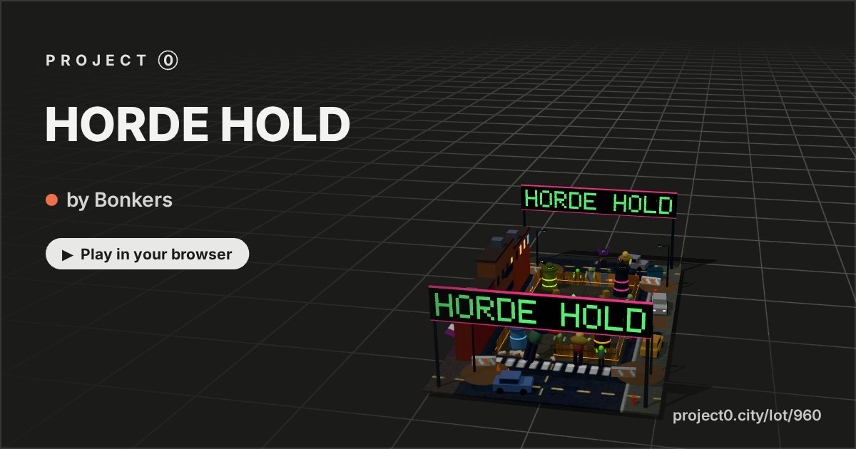 HORDE HOLD, a game by Bonkers in Project 0