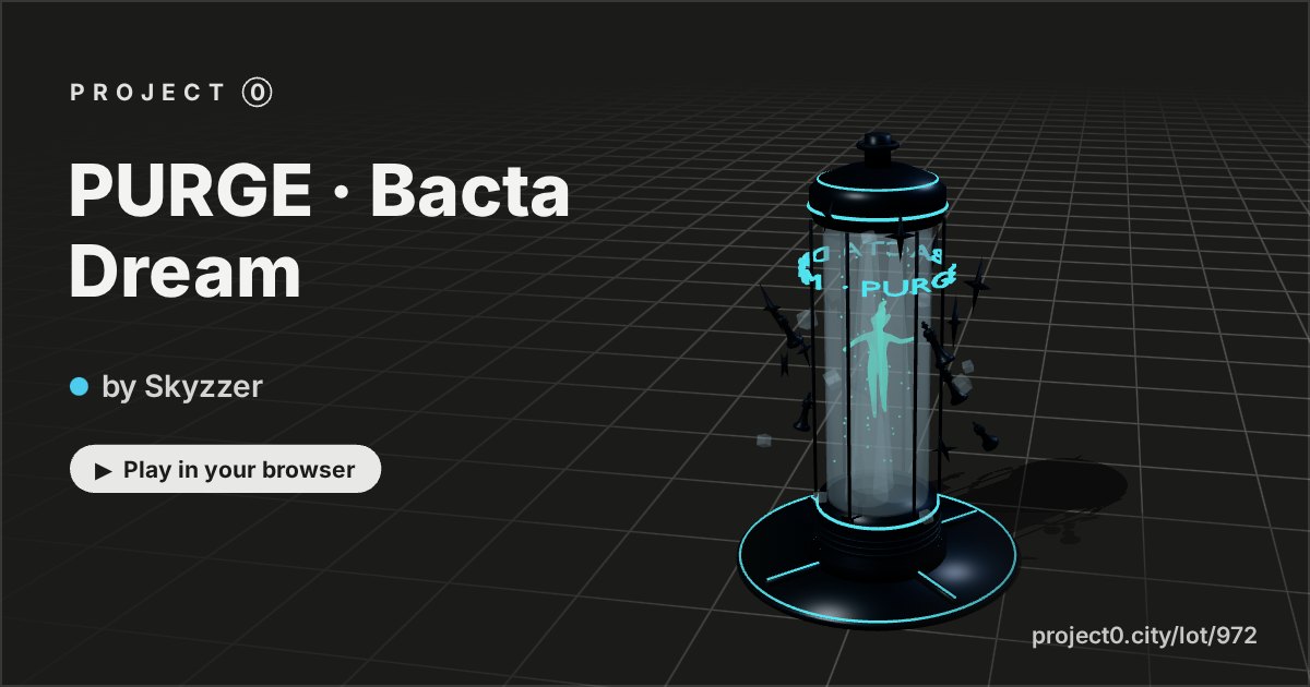 PURGE · Bacta Dream, a game by Skyzzer in Project 0