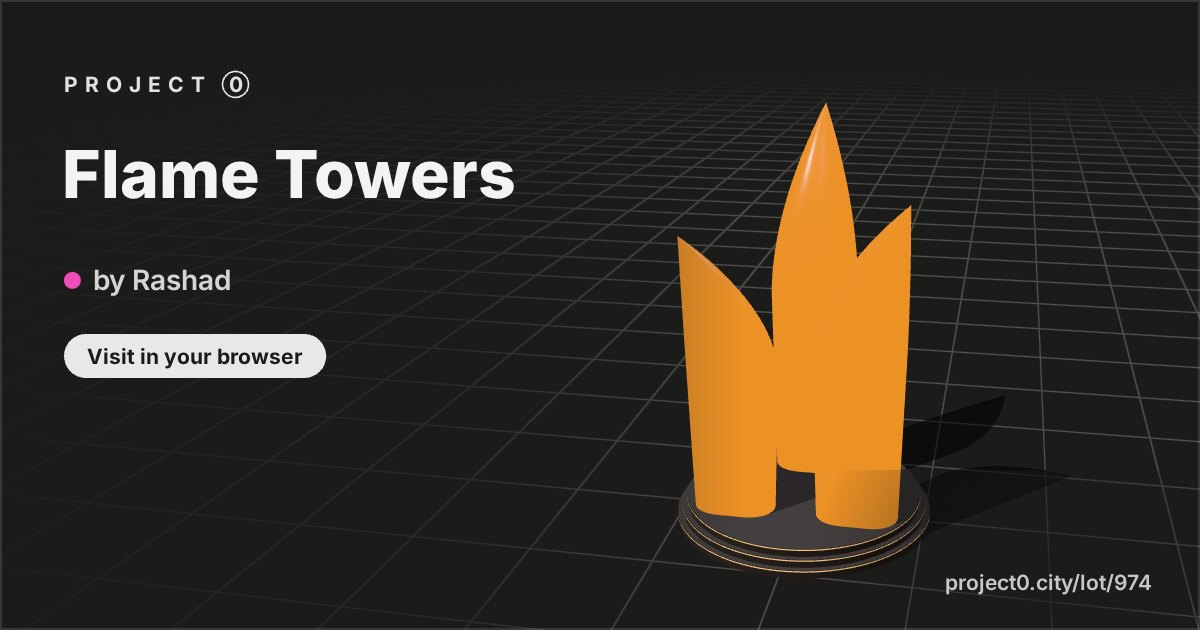 Flame Towers, a build by Rashad in Project 0