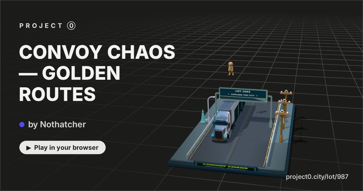 CONVOY CHAOS — GOLDEN ROUTES, a game by Nothatcher in Project 0